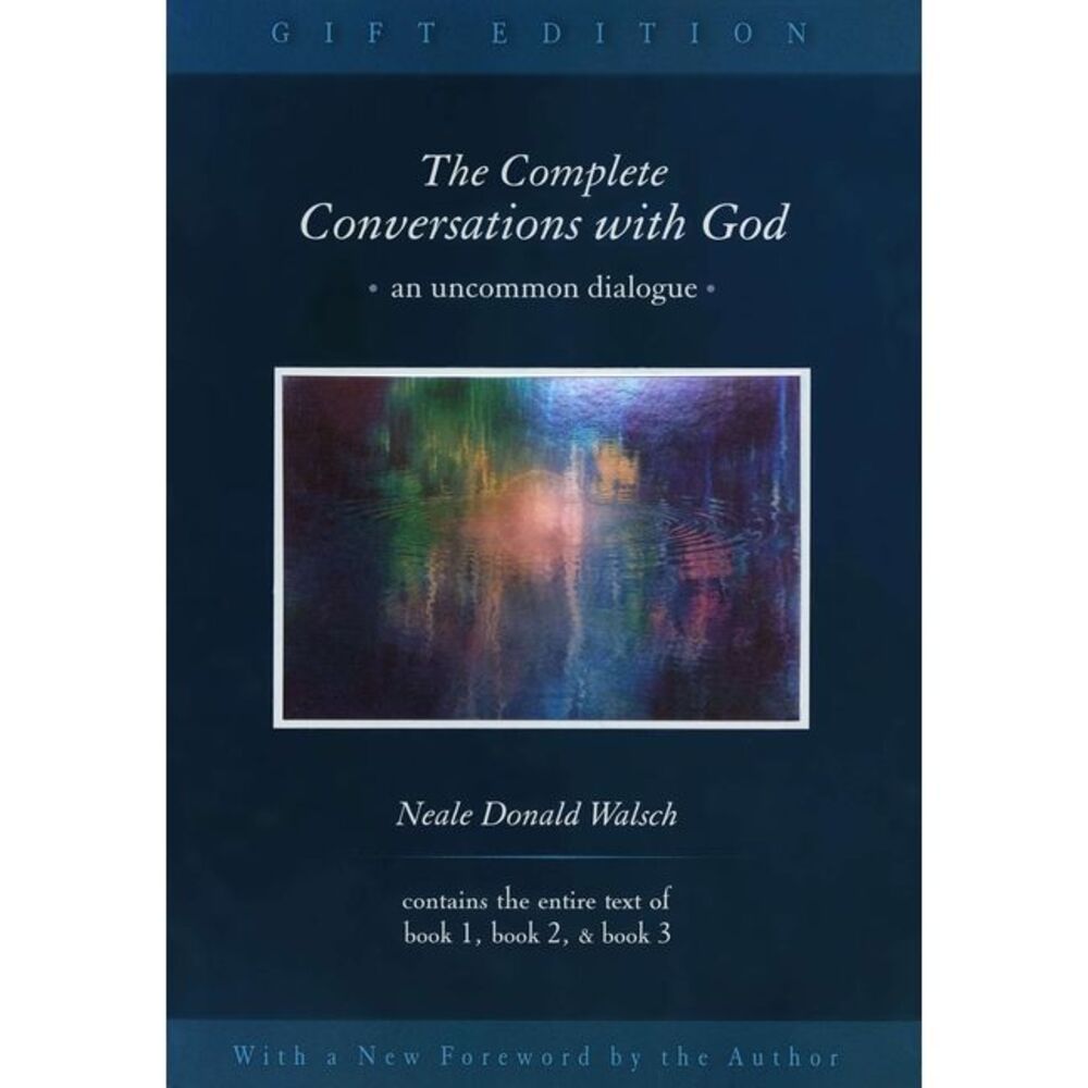 The Complete Conversations with God: An Uncommon Dialogue -- Neale Donald Walsch